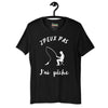 T-Shirt J'Peux Pas J'ai Pêche (Lettrage blanc)