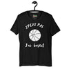 T-Shirt unisexe J'Peux Pas J'ai Basket (Lettrage blanc)