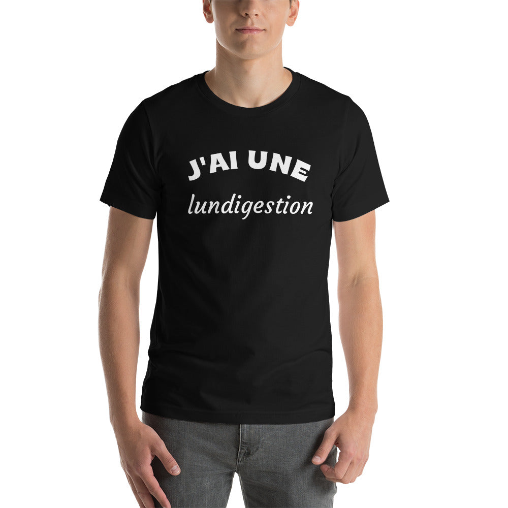 T-shirt Unisexe J'ai Une Lundigestion (Lettrage blanc)