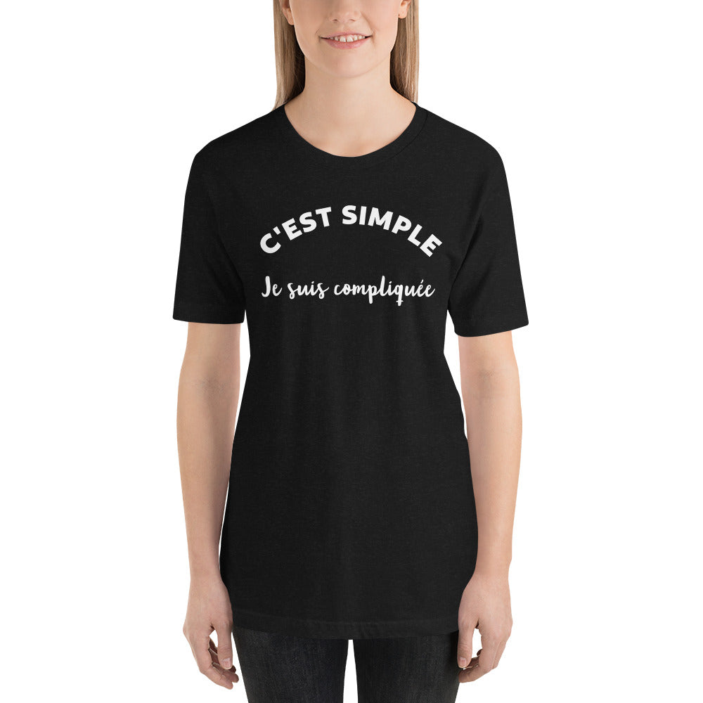T-shirt unisexe C'est Simple Je Suis Compliquée (Lettrage blanc)