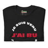 T-shirt Je suis venu J'ai Bu J'me Souviens Plus (Lettrage blanc)