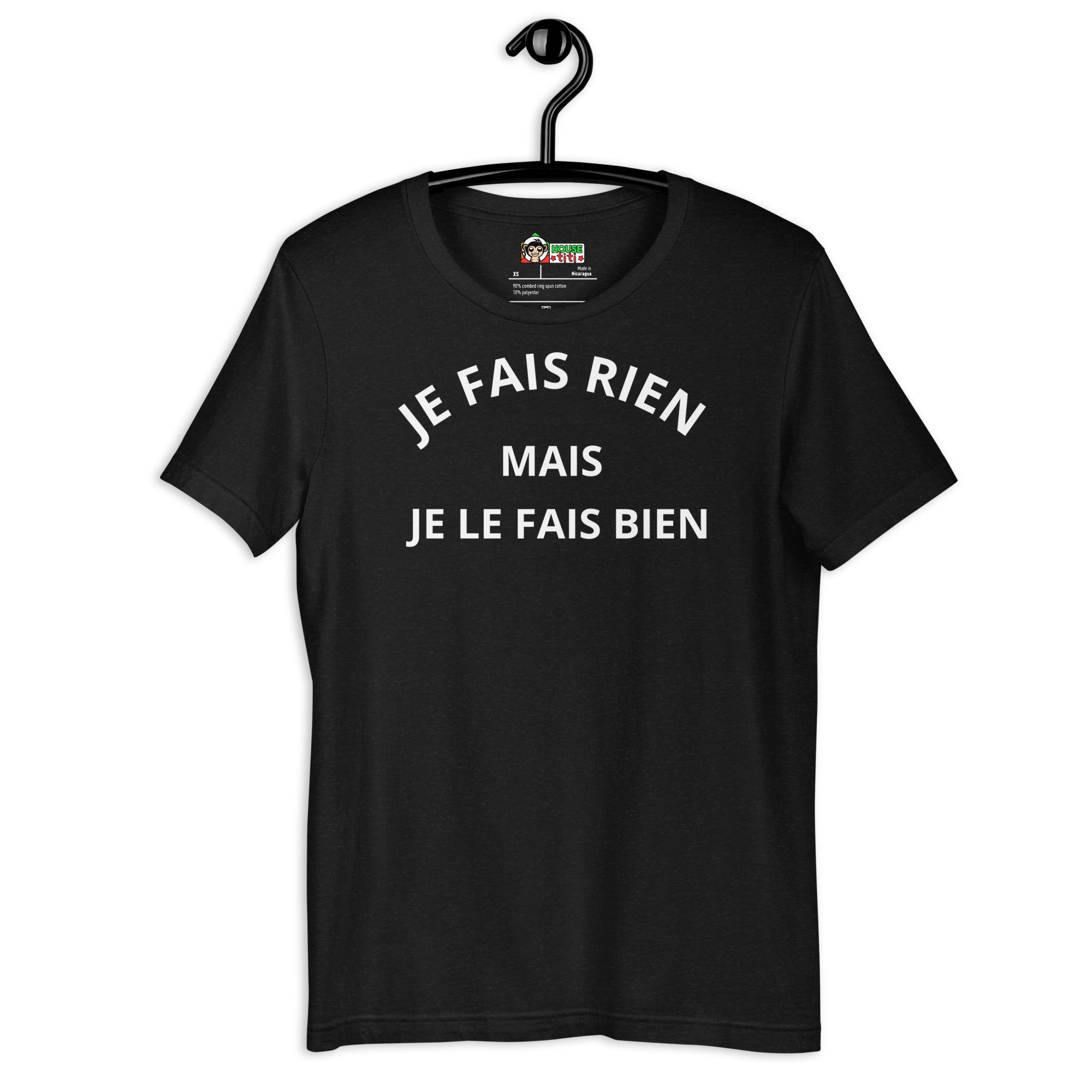 T-shirt unisexe Je Ne Fais Rien Mais Je Le Fais Bien (Lettrage clair)