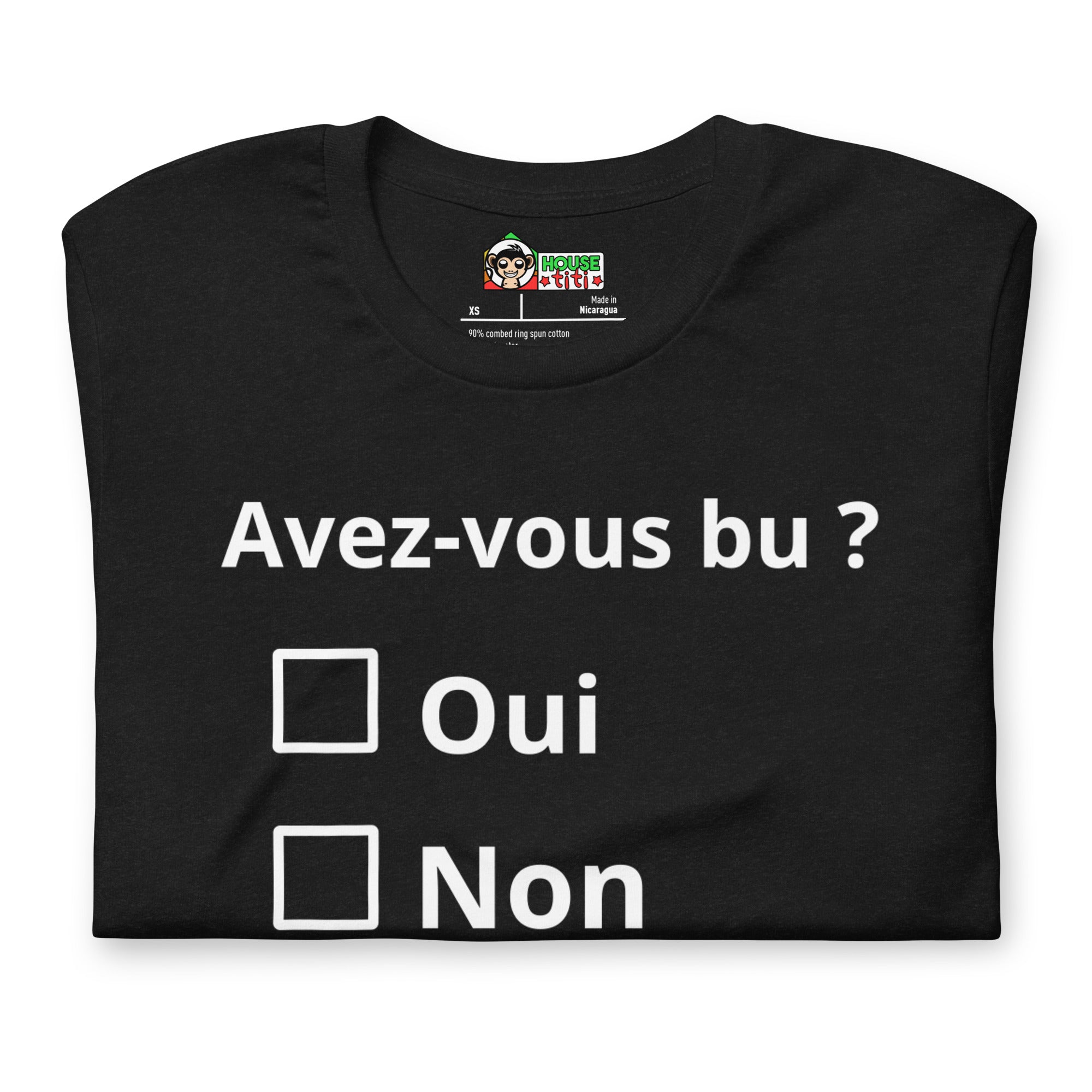 T-shirt unisexe Avez-vous bu ? (Lettrage clair)