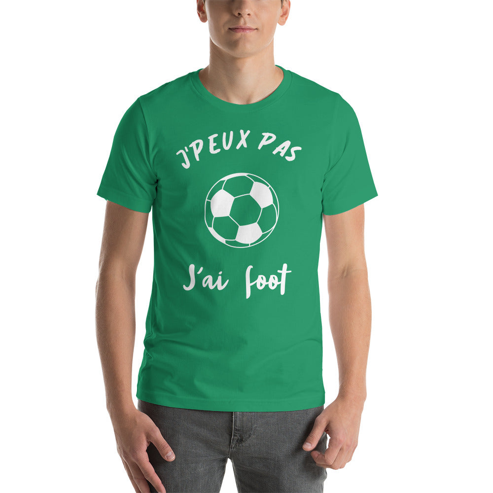 T-Shirt unisexe J'Peux Pas J'ai Foot (Lettrage blanc)