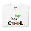 Charger l&#39;image dans la visionneuse de la galerie, T-shirt unisexe Papa Trop Cool (Lettrage noir)
