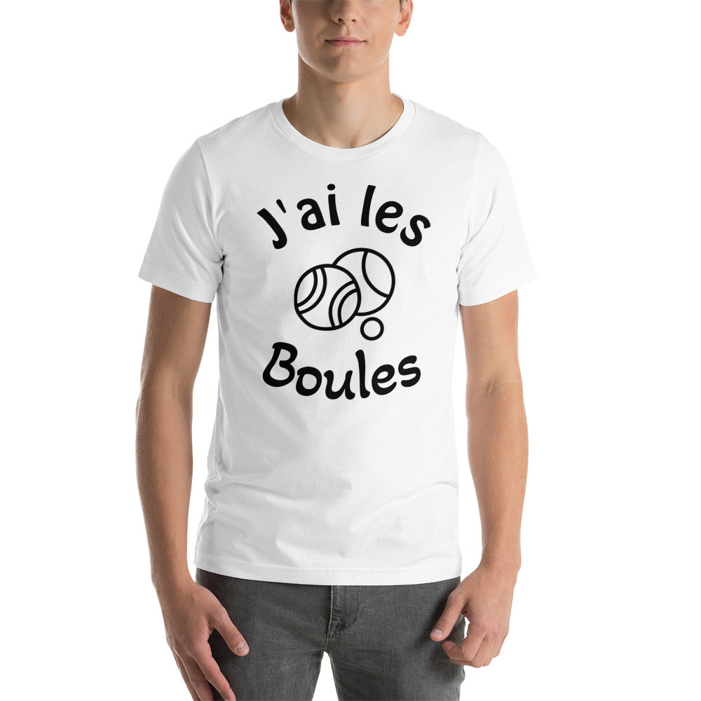 T-shirt unisexe J'ai les Boules (Lettrage noir)