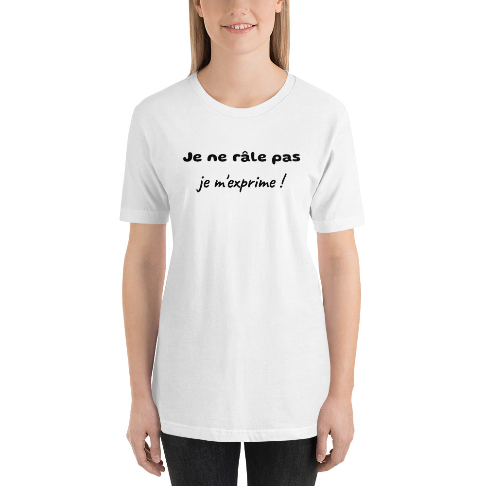 T-shirt unisexe Je ne Râle pas Je m'Exprime Lettrage foncé
