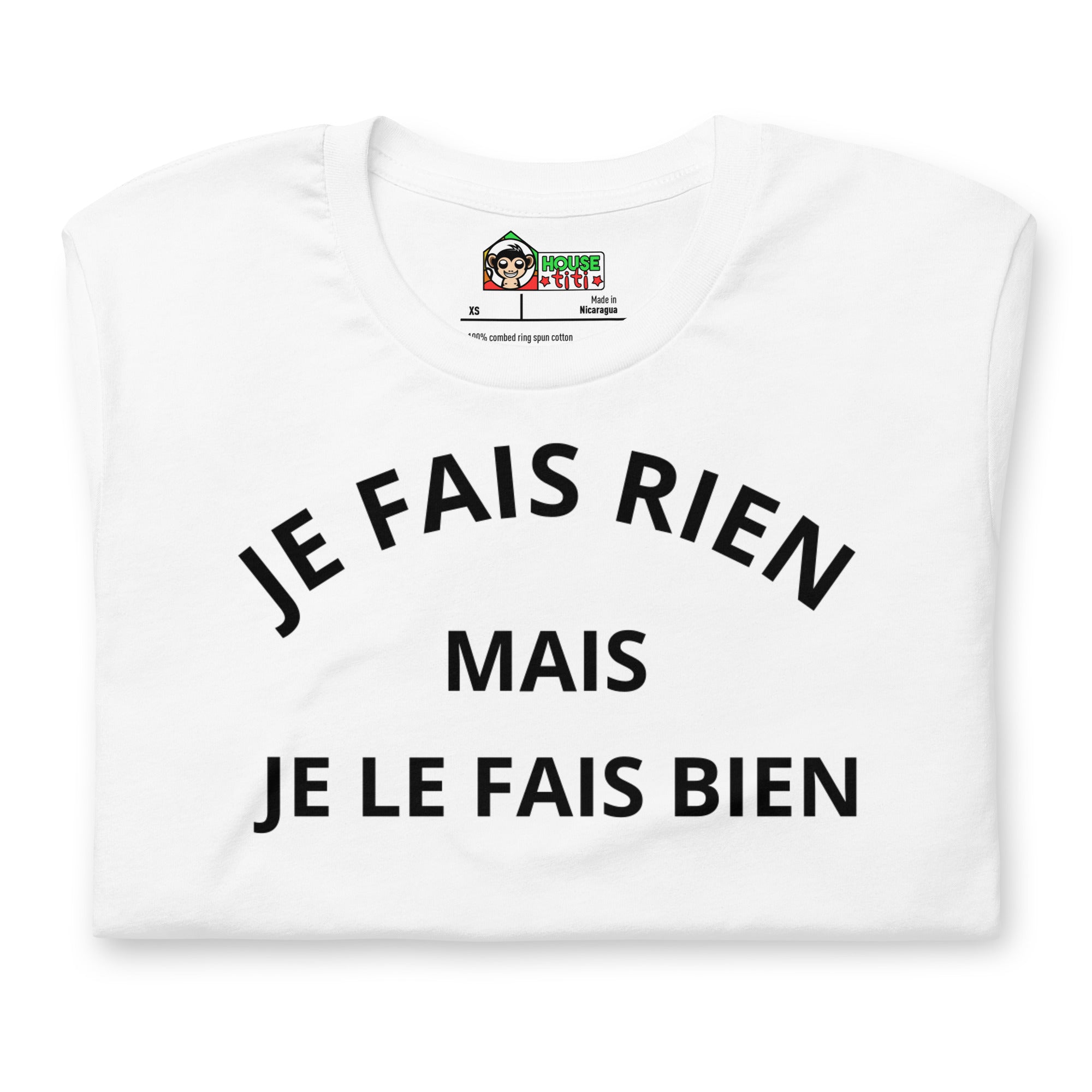 T-shirt unisexe Je Ne Fais Rien Mais Je Le Fais Bien (Lettrage foncé)