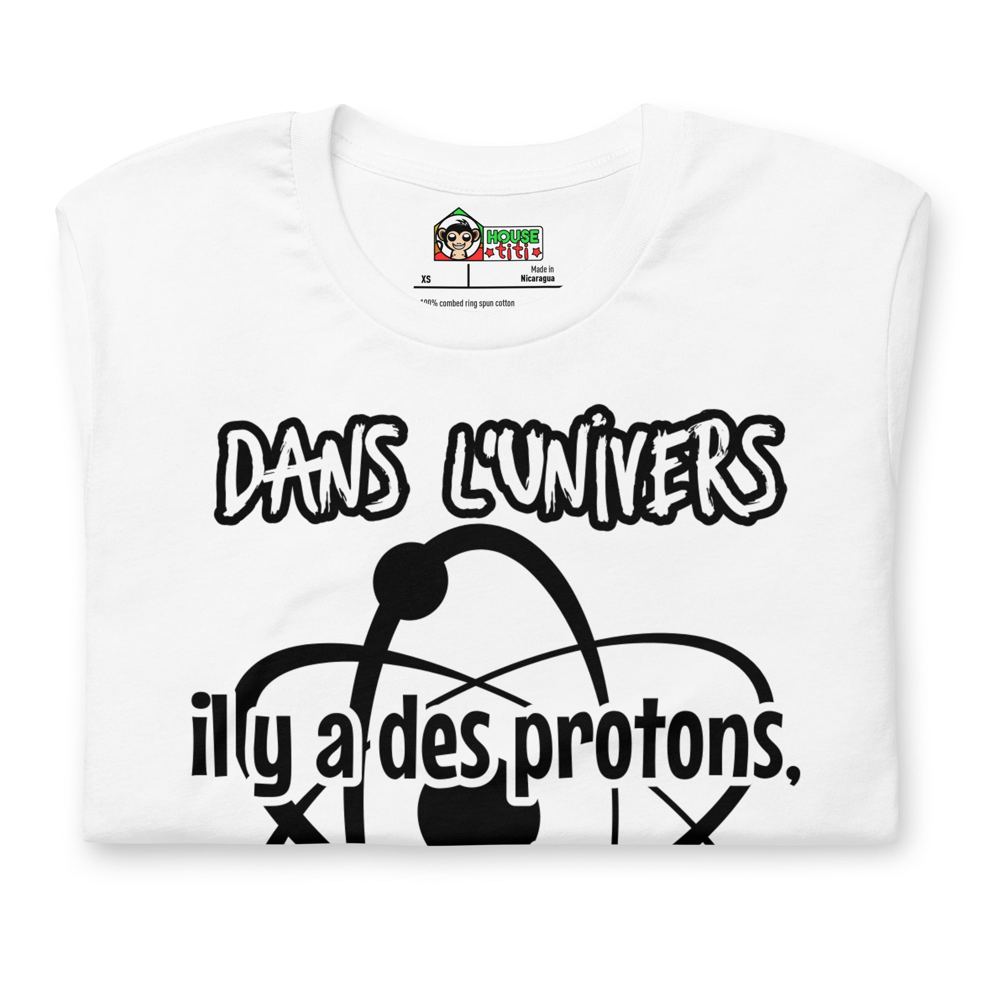 T-shirt unisexe Dans l'univers il y a des protons...(Lettrage foncé)