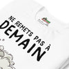 T-shirt unisexe Ne Remets Pas À Demain
