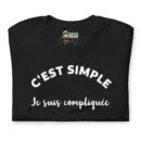 T-shirt unisexe C'est Simple Je Suis Compliquée (Lettrage blanc)