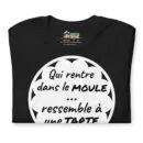 T-shirt unisexe Qui Rentre Dans le Moule (Lettrage foncé)