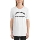 T-shirt unisexe C'est Simple Je Suis Compliquée (Lettrage noir)