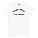T-shirt unisexe C'est Simple Je Suis Compliquée (Lettrage noir)