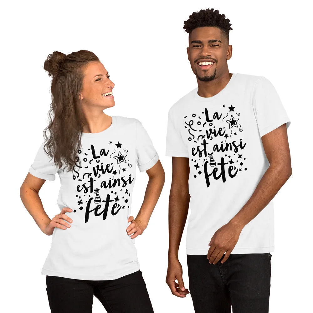 T-shirt unisexe La vie est ainsi Fête (Lettrage foncé) – Image 3