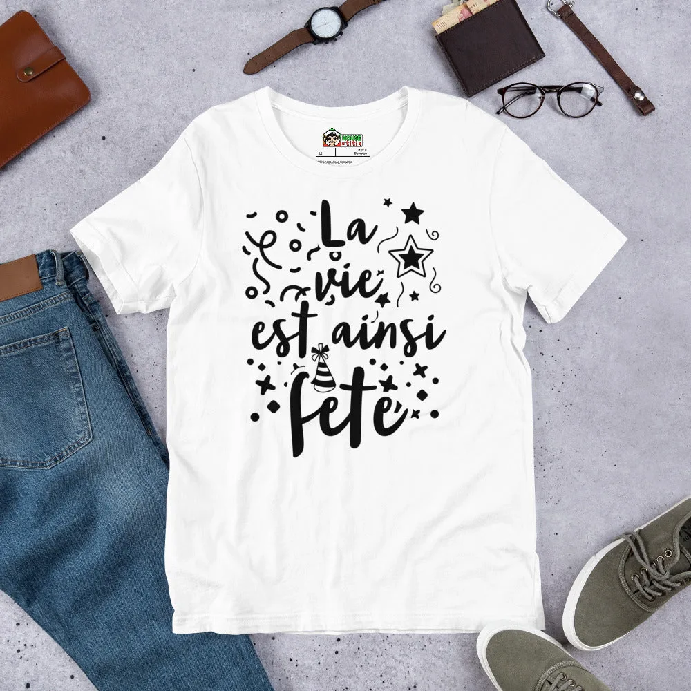 T-shirt unisexe La vie est ainsi Fête (Lettrage foncé) – Image 8