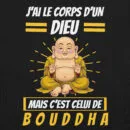 T-shirt unisexe J'ai le corps d'un Dieu mais c'est celui de Bouddha
