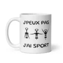 Mug Blanc Brillant J'Peux Pas J'ai Sport